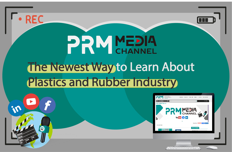 PRM Media Channel, the Newest Way to Learn About the Plastics and Rubber Industry
