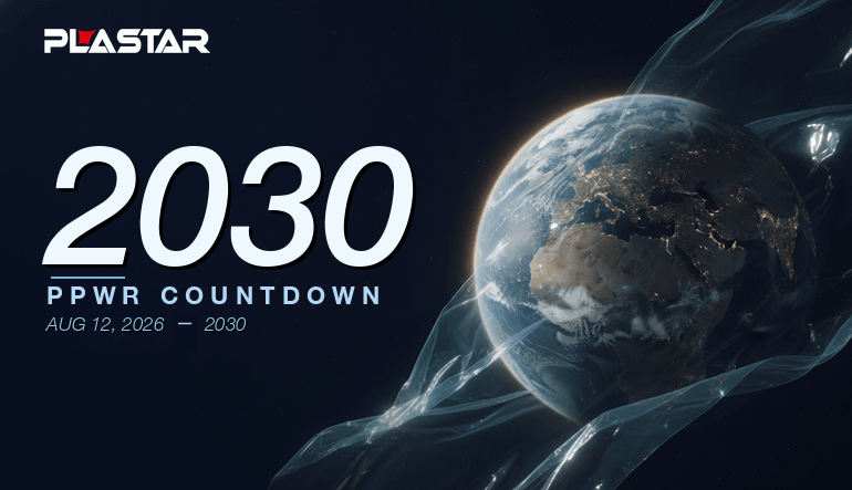 The 2030 PPWR Countdown: How PLASTAR Beats the "Sustainability Output Tax"