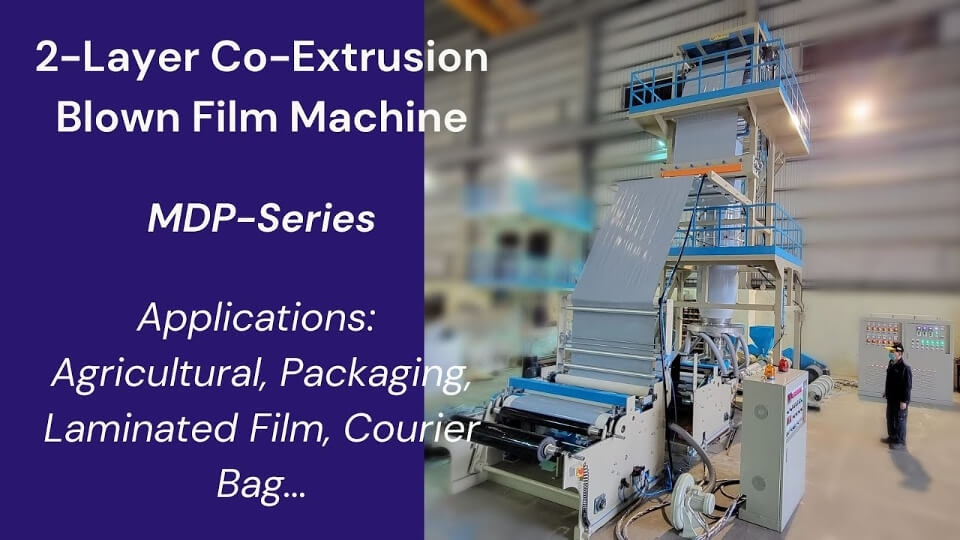 2-Layer Co-Extrusion Blown Film Machine: MDP-Series