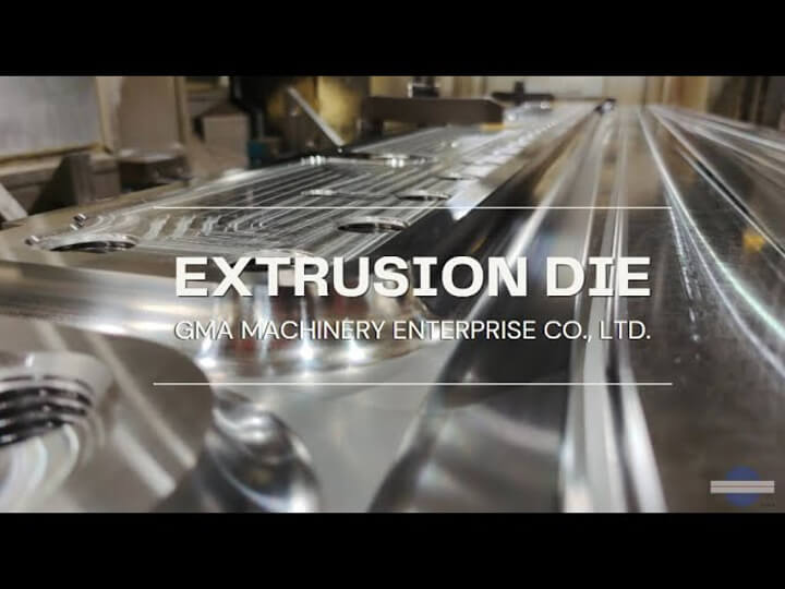 GMA: EXTRUSION DIE
